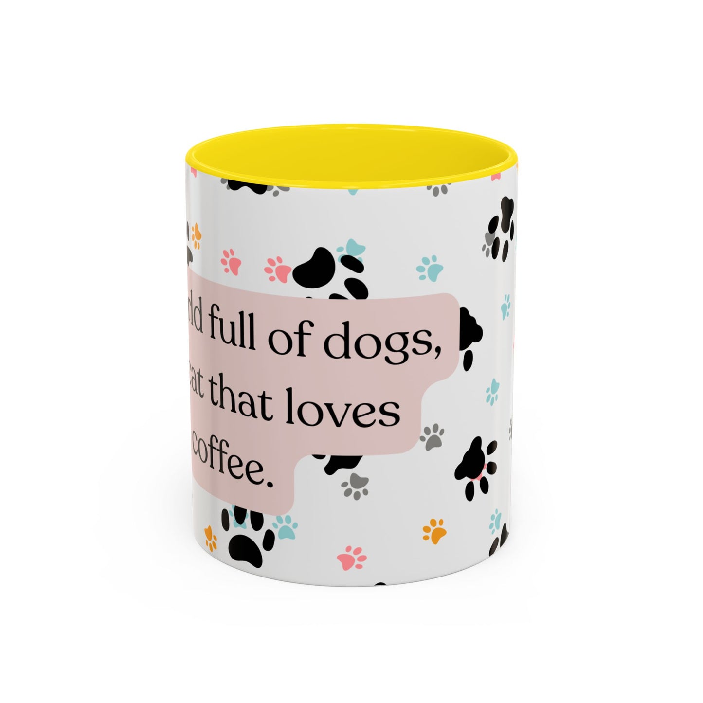 In A World Full Of Dogs Be A Cat That Loves Coffee Mug (11oz)