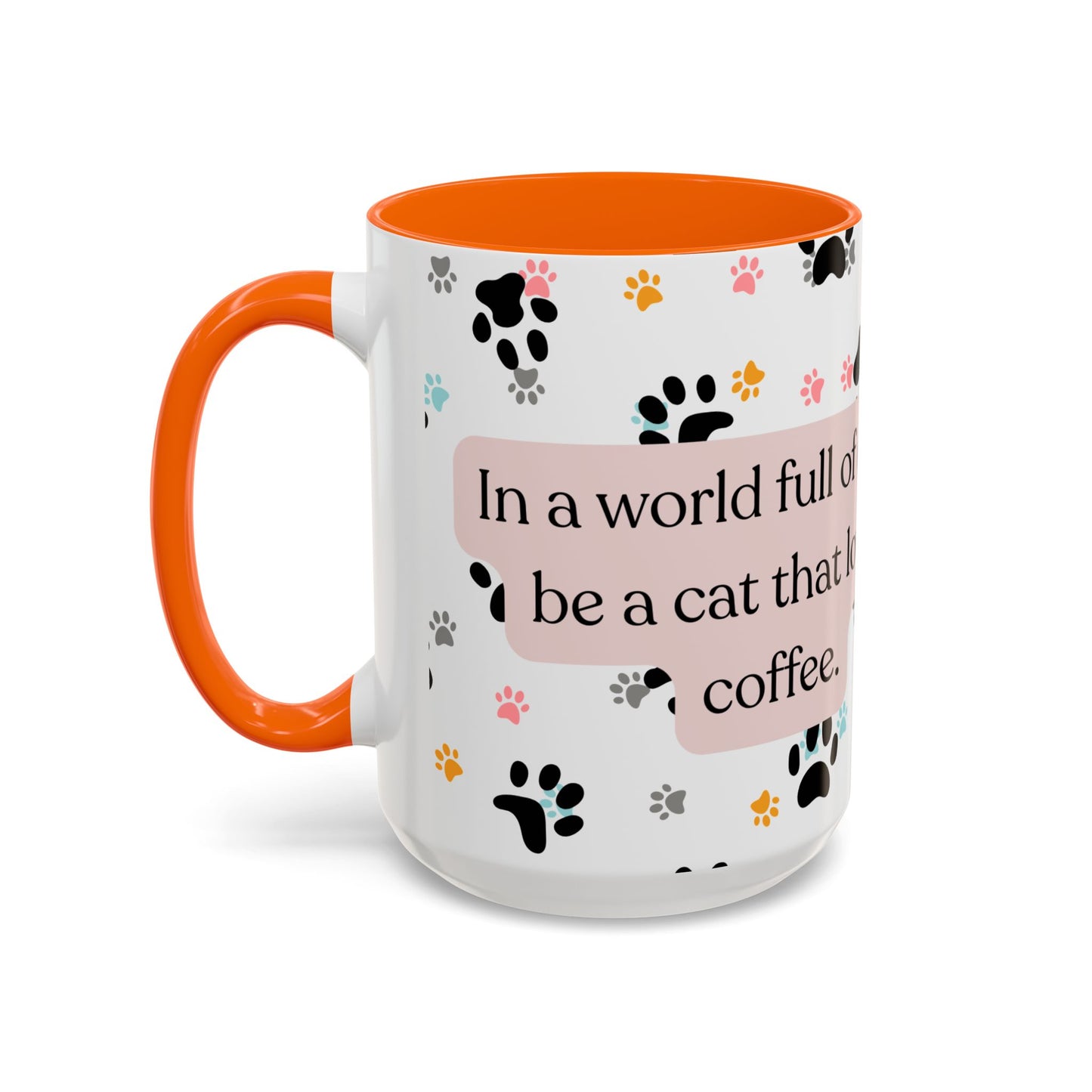In A World Full Of Dogs Be A Cat That Loves Coffee Mug (11oz)