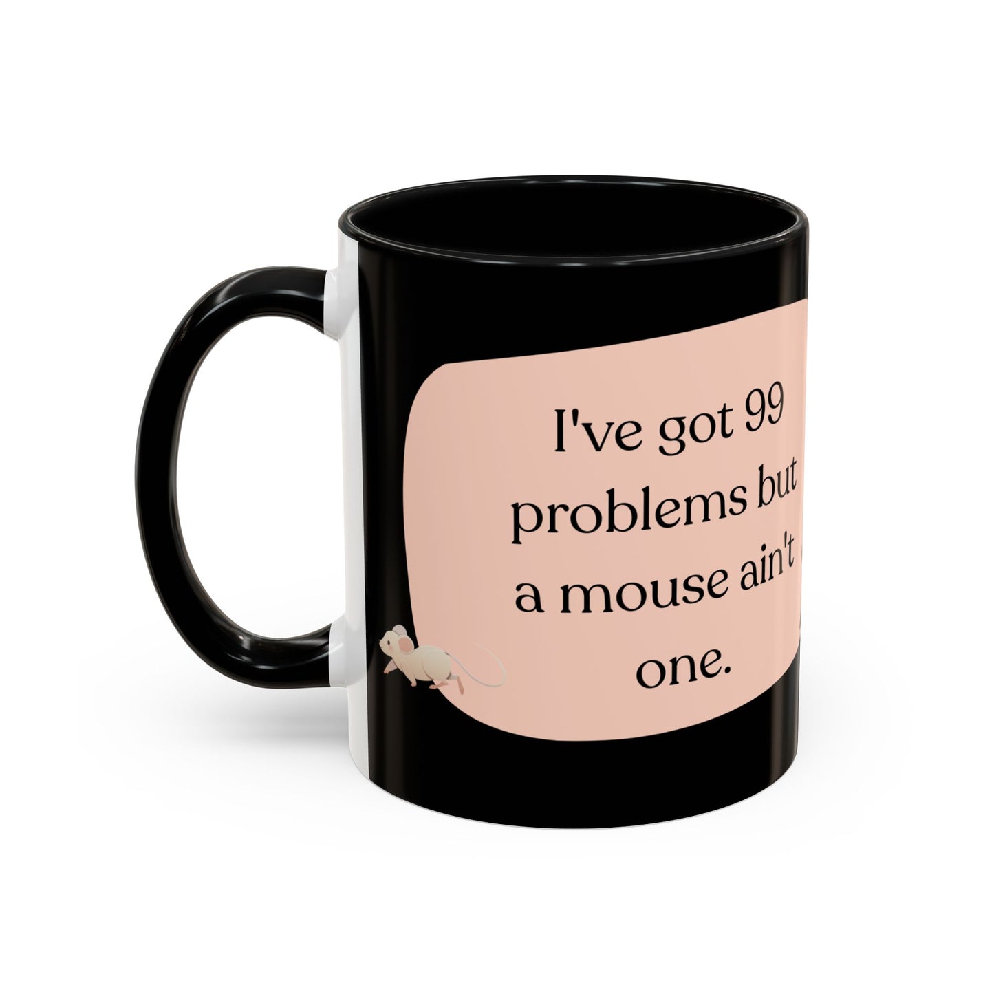 I've Got 99 Problems Accent Coffee Mug (11, 15oz)
