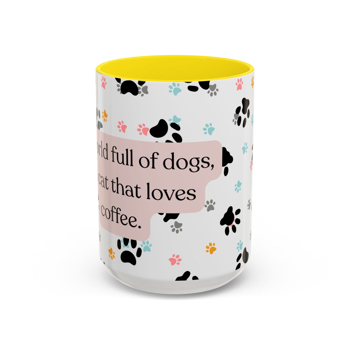 In A World Full Of Dogs Be A Cat That Loves Coffee Mug (11oz)
