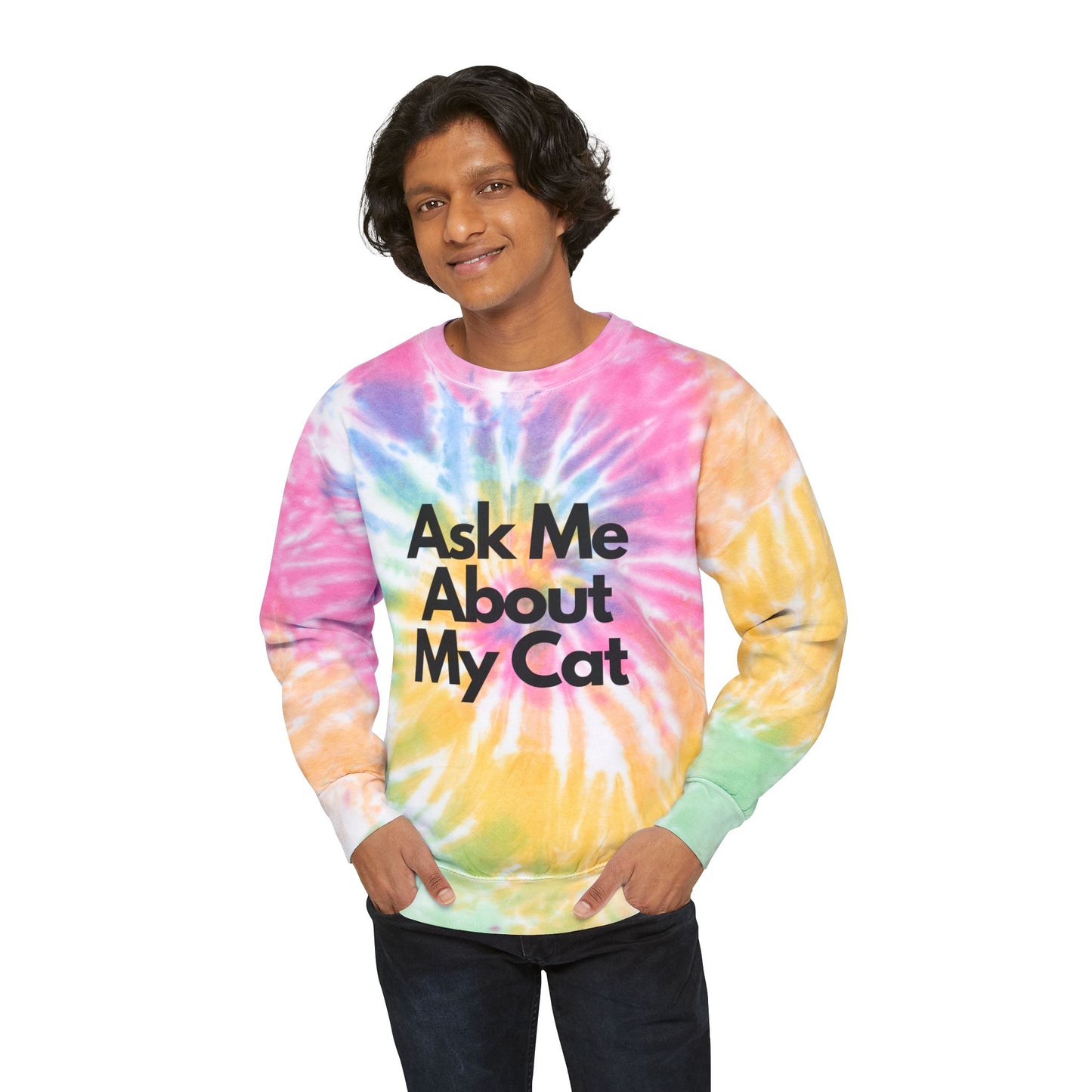 ASK ME ABOUT MY CAT Tie-Dye Sweatshirt