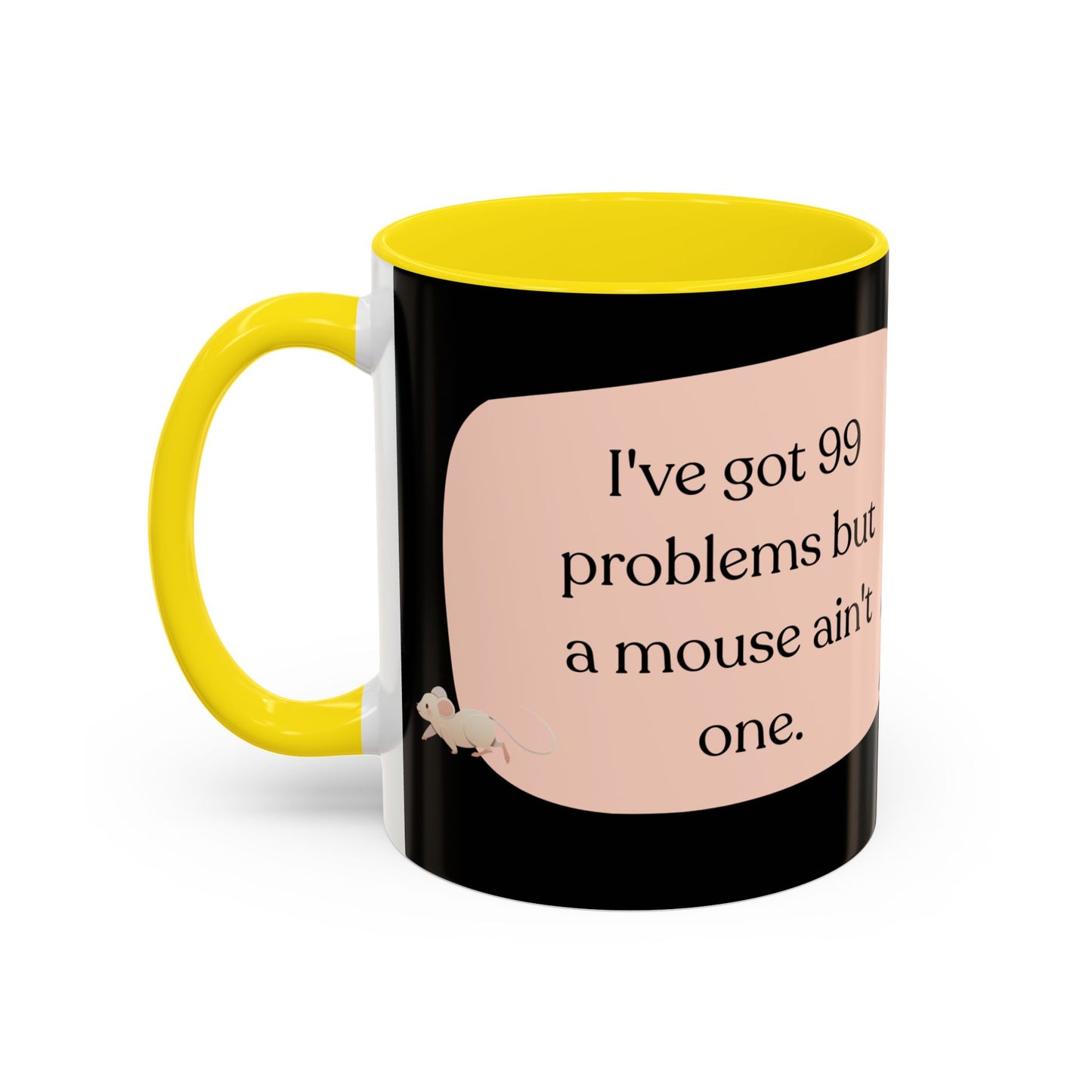 I've Got 99 Problems Accent Coffee Mug (11, 15oz)