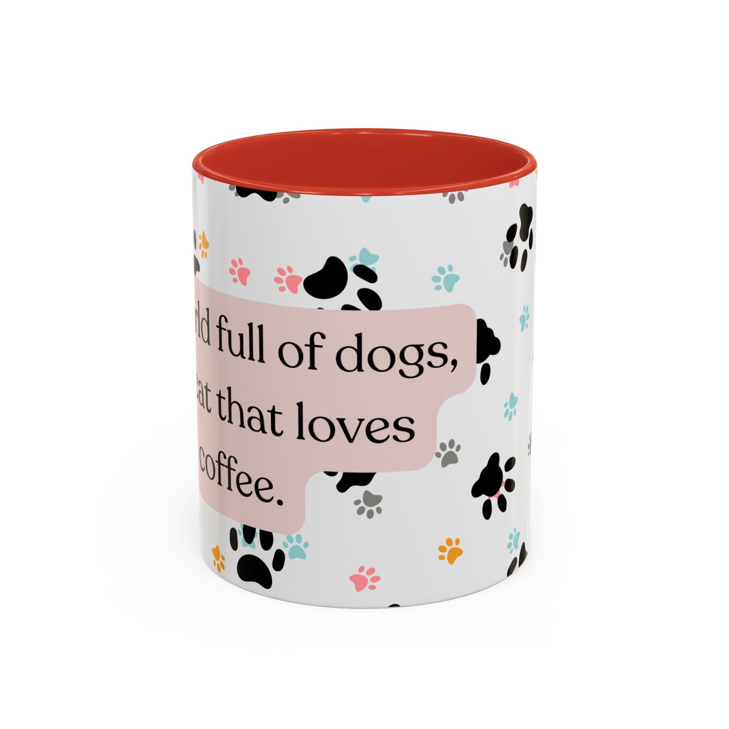 In A World Full Of Dogs Be A Cat That Loves Coffee Mug (11oz)