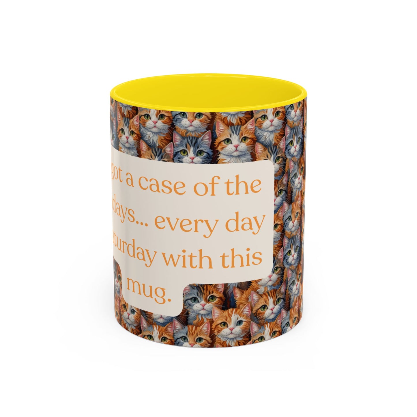 I've Got A Case Of The Mondays... Everyday Is Caturday With This Coffee Mug (11oz