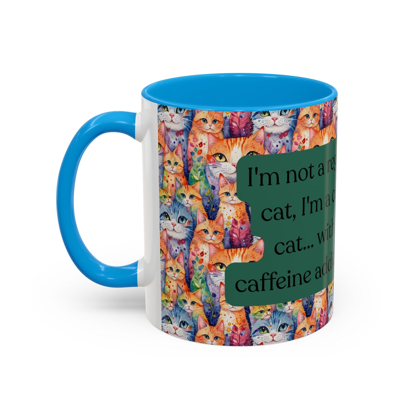 I'm Not A Regular Cat.. I'm A Cool Cat With A Caffine Addiction Colorful Mugs (11oz)