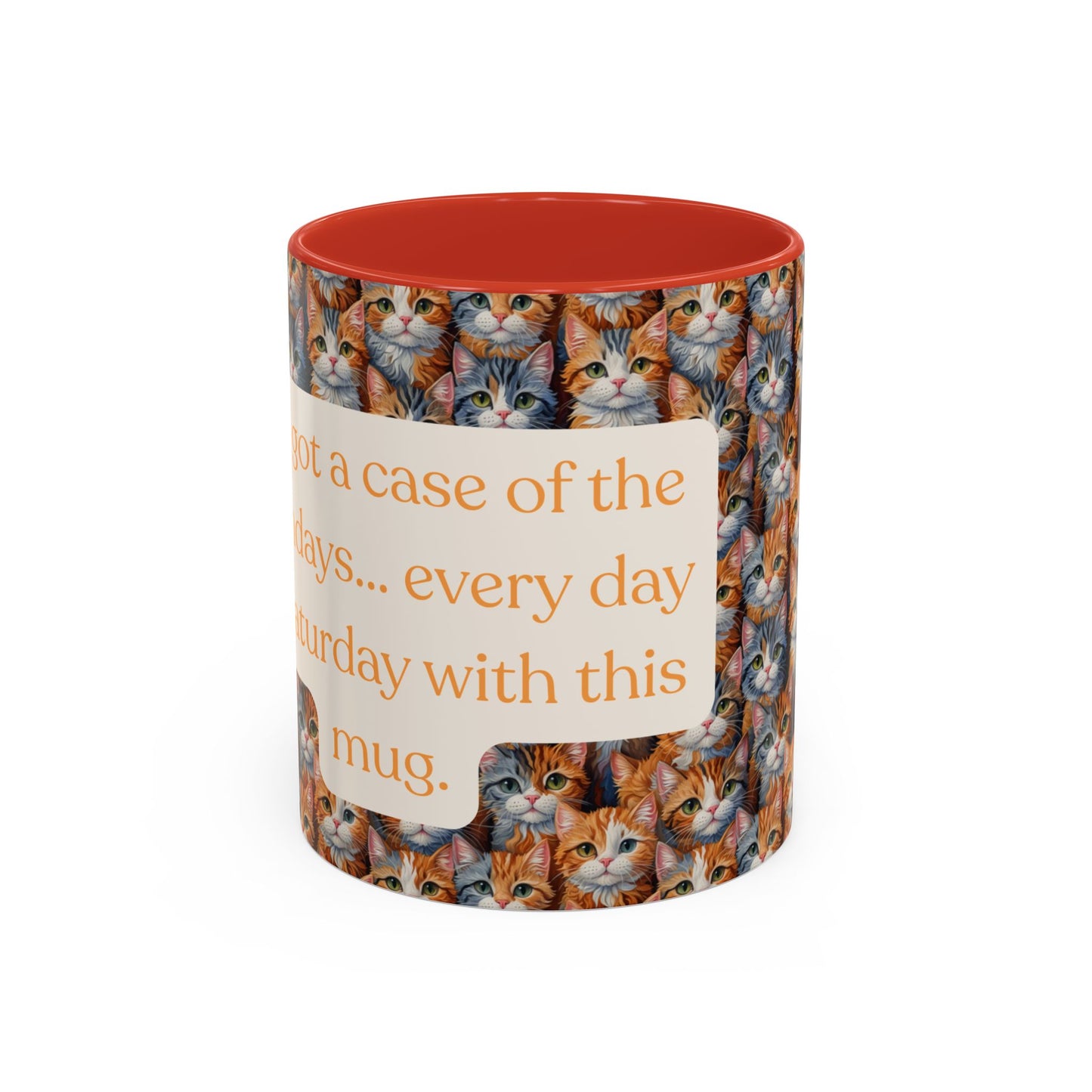 I've Got A Case Of The Mondays... Everyday Is Caturday With This Coffee Mug (11oz