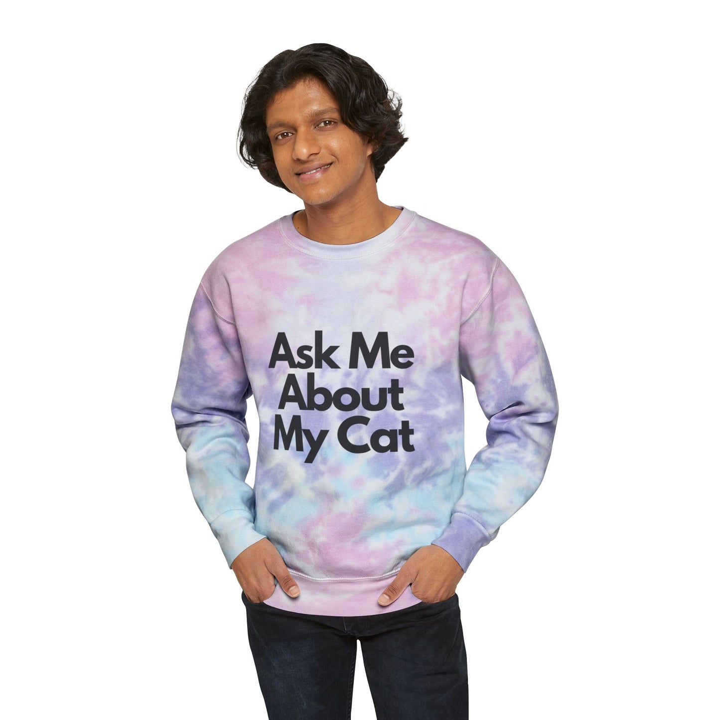 ASK ME ABOUT MY CAT Tie-Dye Sweatshirt