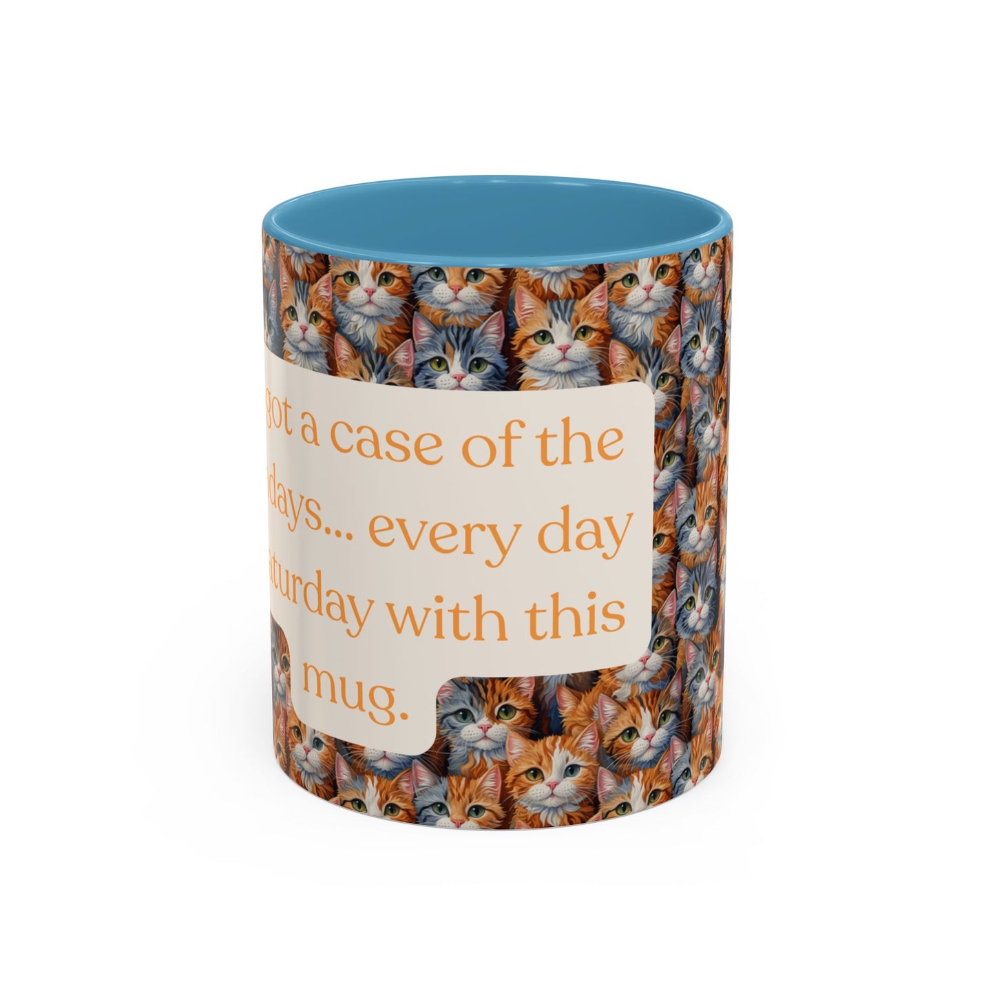 I've Got A Case Of The Mondays... Everyday Is Caturday With This Coffee Mug (11oz