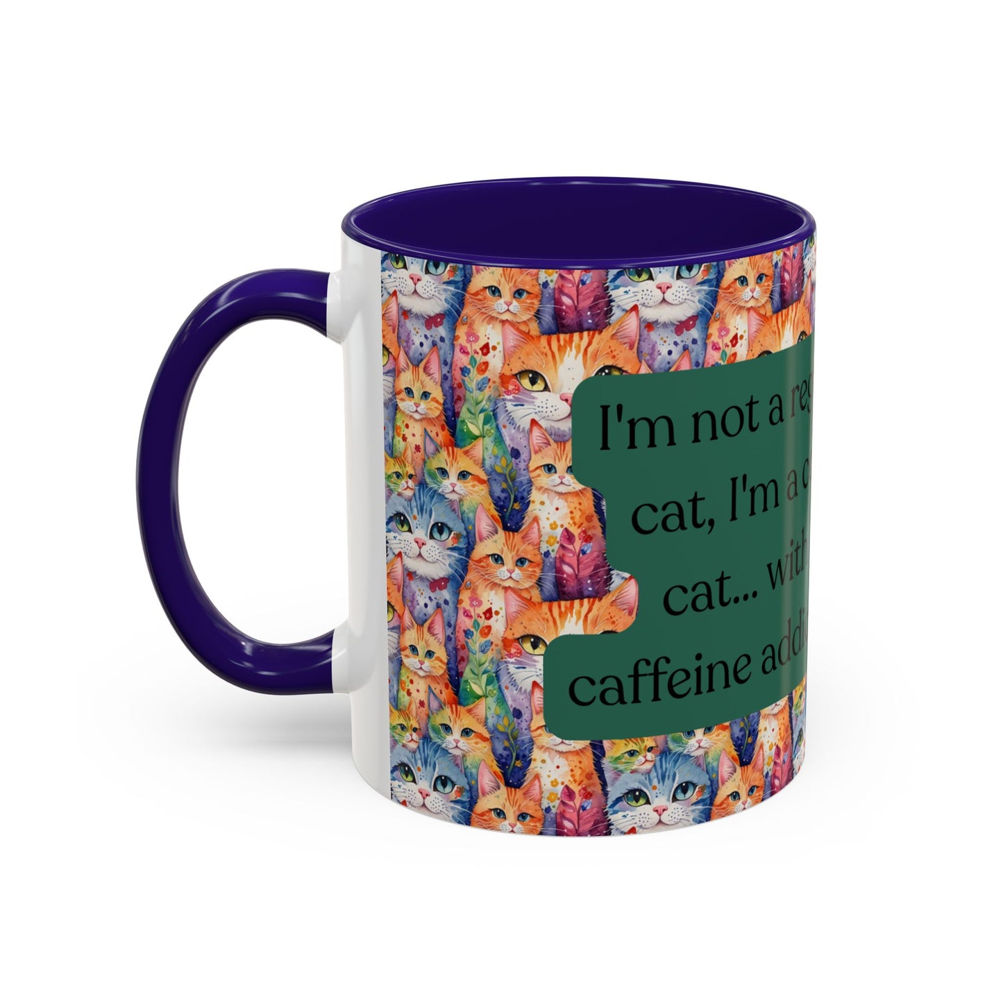 I'm Not A Regular Cat.. I'm A Cool Cat With A Caffine Addiction Colorful Mugs (11oz)