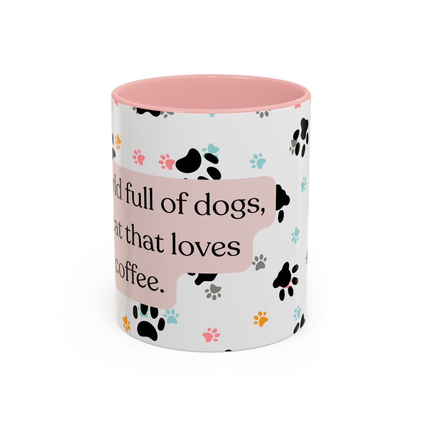 In A World Full Of Dogs Be A Cat That Loves Coffee Mug (11oz)