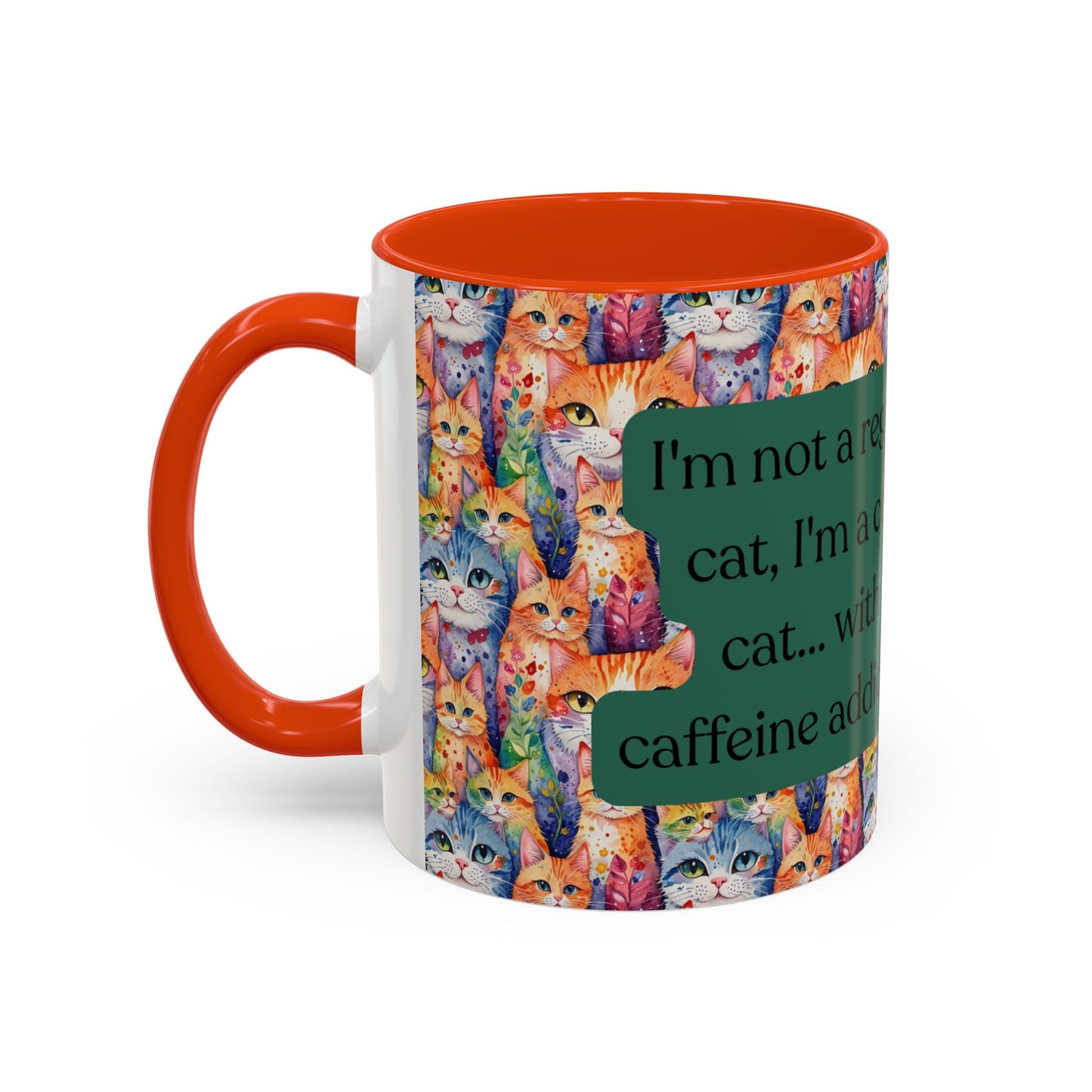 I'm Not A Regular Cat.. I'm A Cool Cat With A Caffine Addiction Colorful Mugs (11oz)