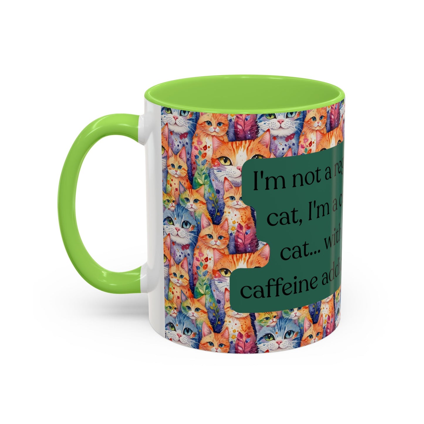 I'm Not A Regular Cat.. I'm A Cool Cat With A Caffine Addiction Colorful Mugs (11oz)