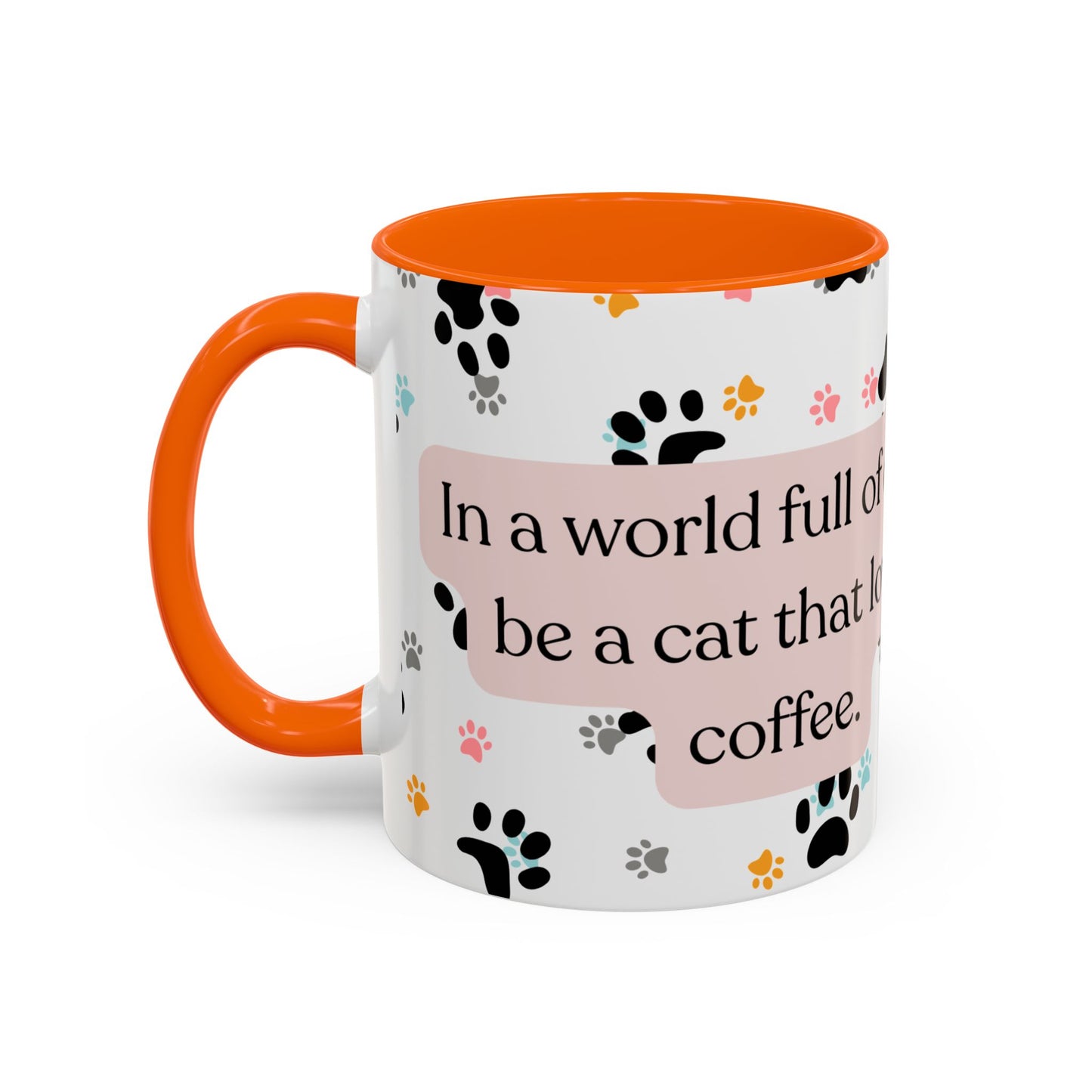 In A World Full Of Dogs Be A Cat That Loves Coffee Mug (11oz)