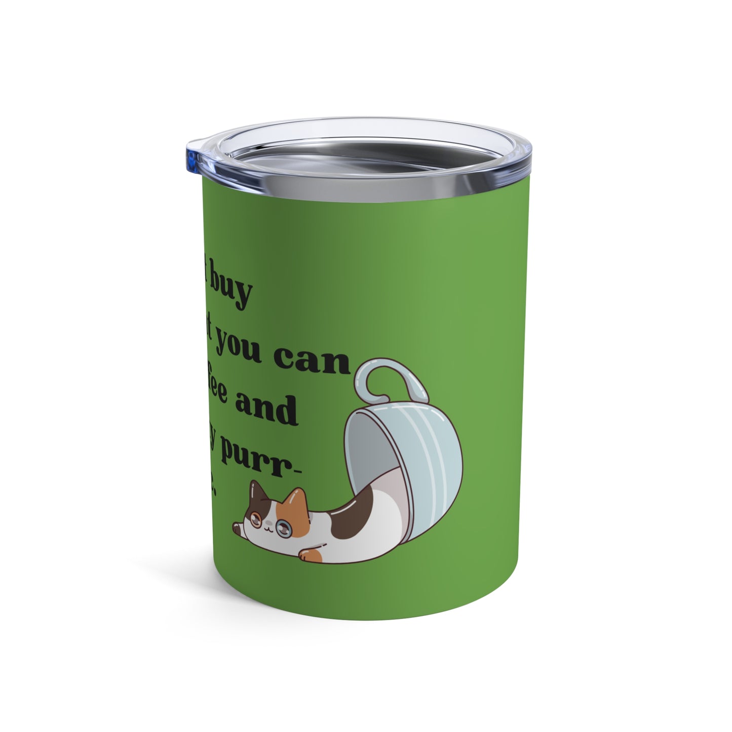 You Can't Buy Happiness Tumbler 10oz