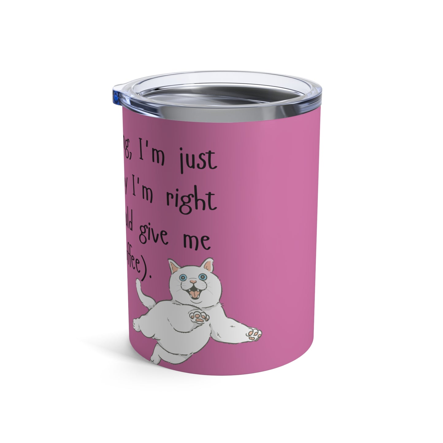 Funny I'm not arguing Tumbler 10oz