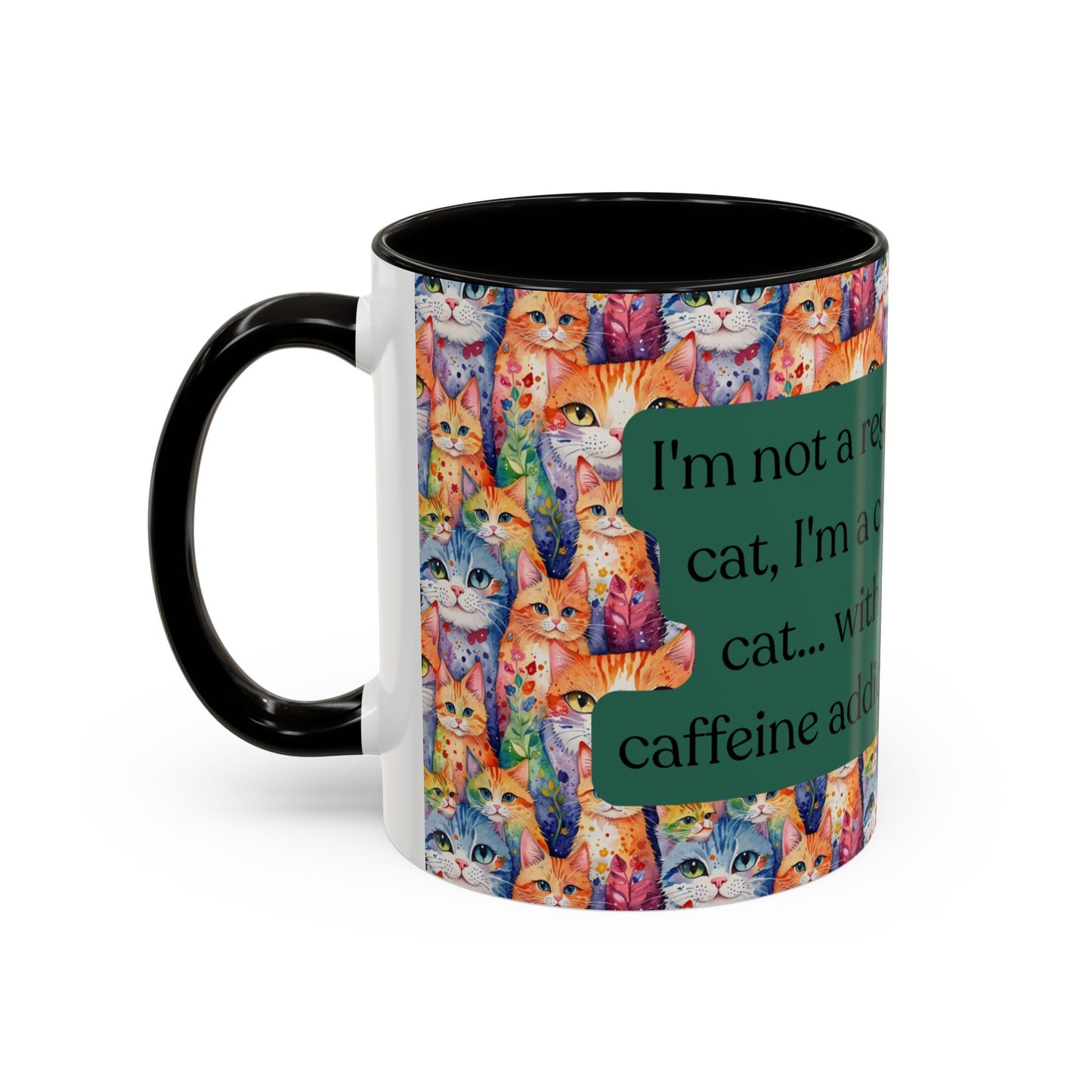 I'm Not A Regular Cat.. I'm A Cool Cat With A Caffine Addiction Colorful Mugs (11oz)