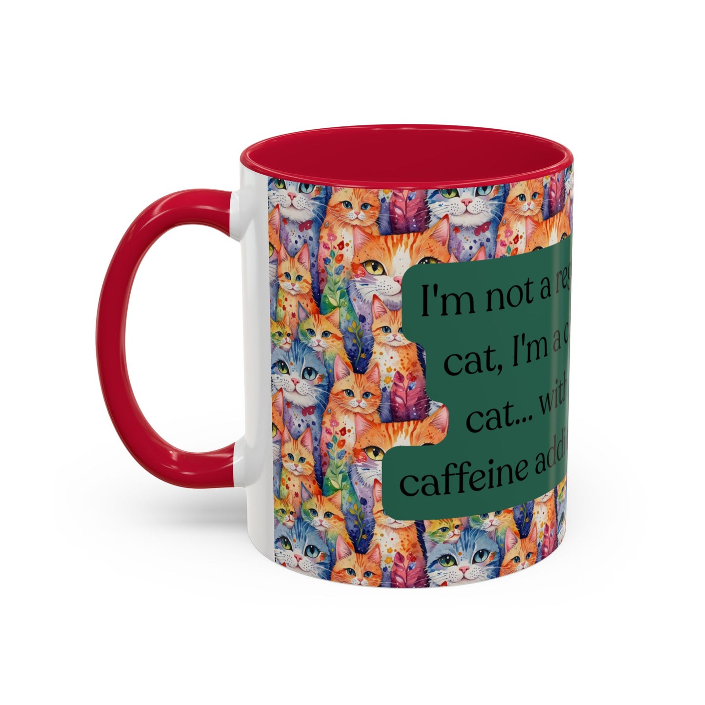 I'm Not A Regular Cat.. I'm A Cool Cat With A Caffine Addiction Colorful Mugs (11oz)