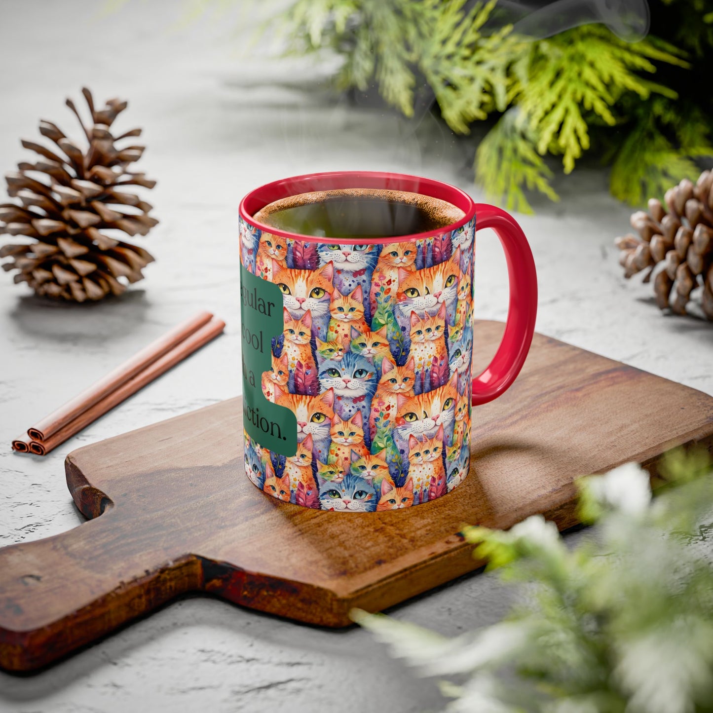 I'm Not A Regular Cat.. I'm A Cool Cat With A Caffine Addiction Colorful Mugs (11oz)