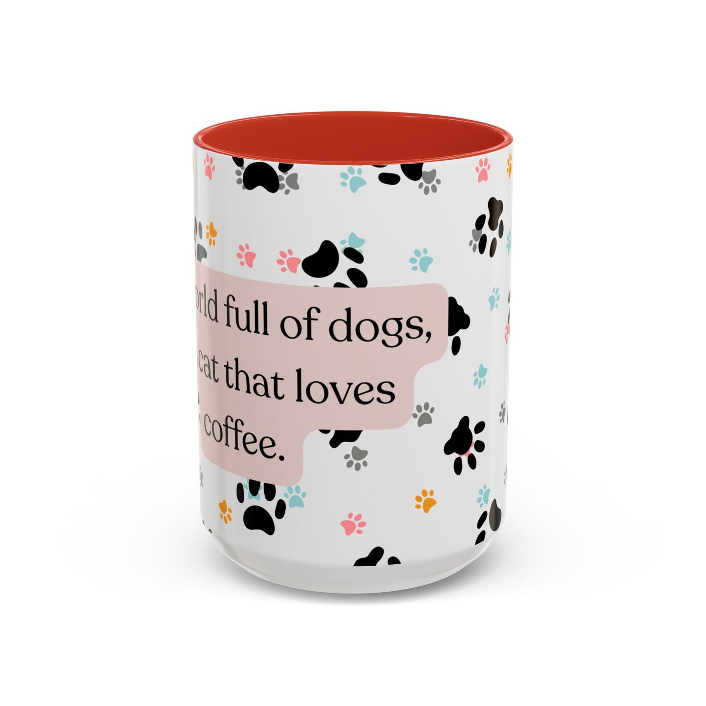 In A World Full Of Dogs Be A Cat That Loves Coffee Mug (11oz)