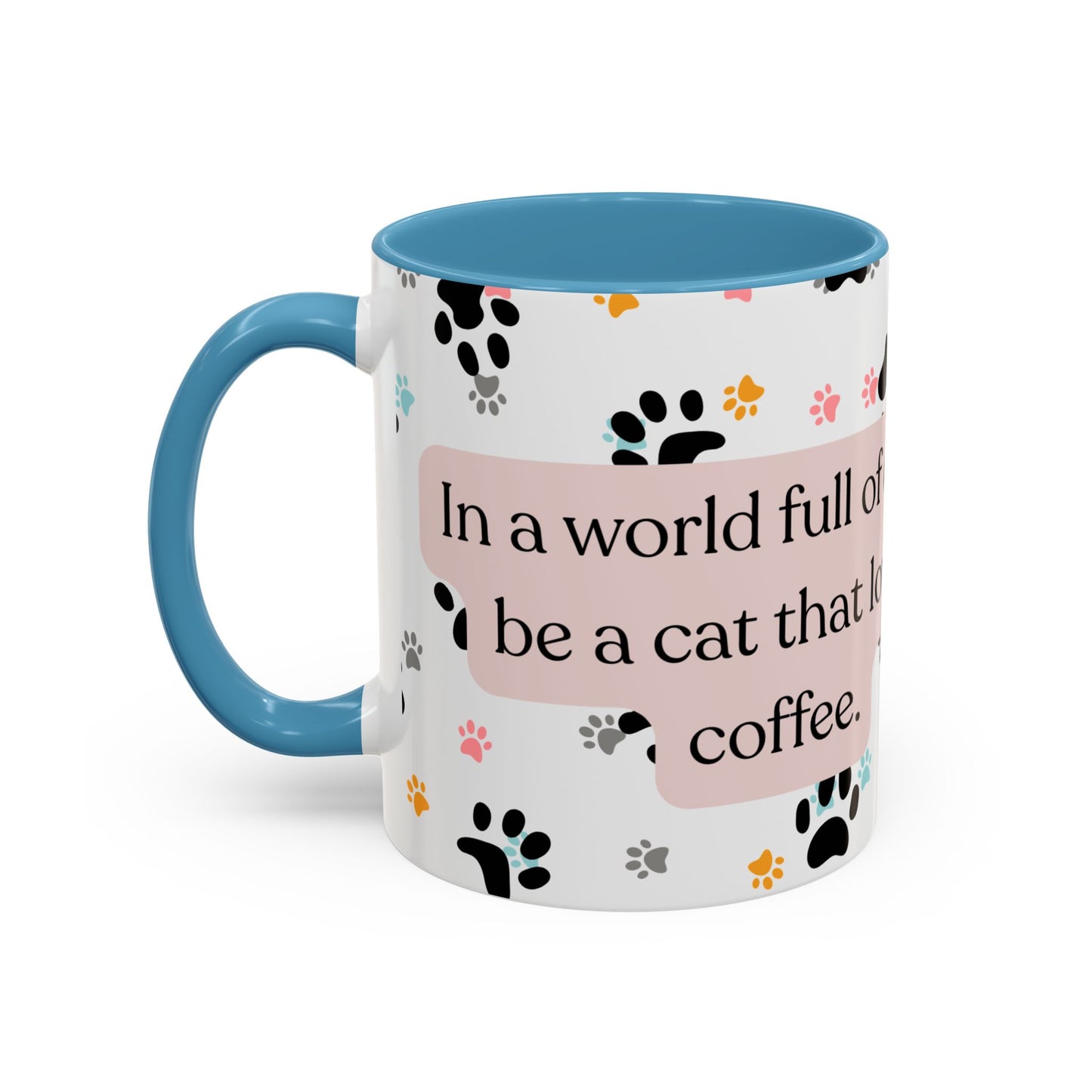 In A World Full Of Dogs Be A Cat That Loves Coffee Mug (11oz)