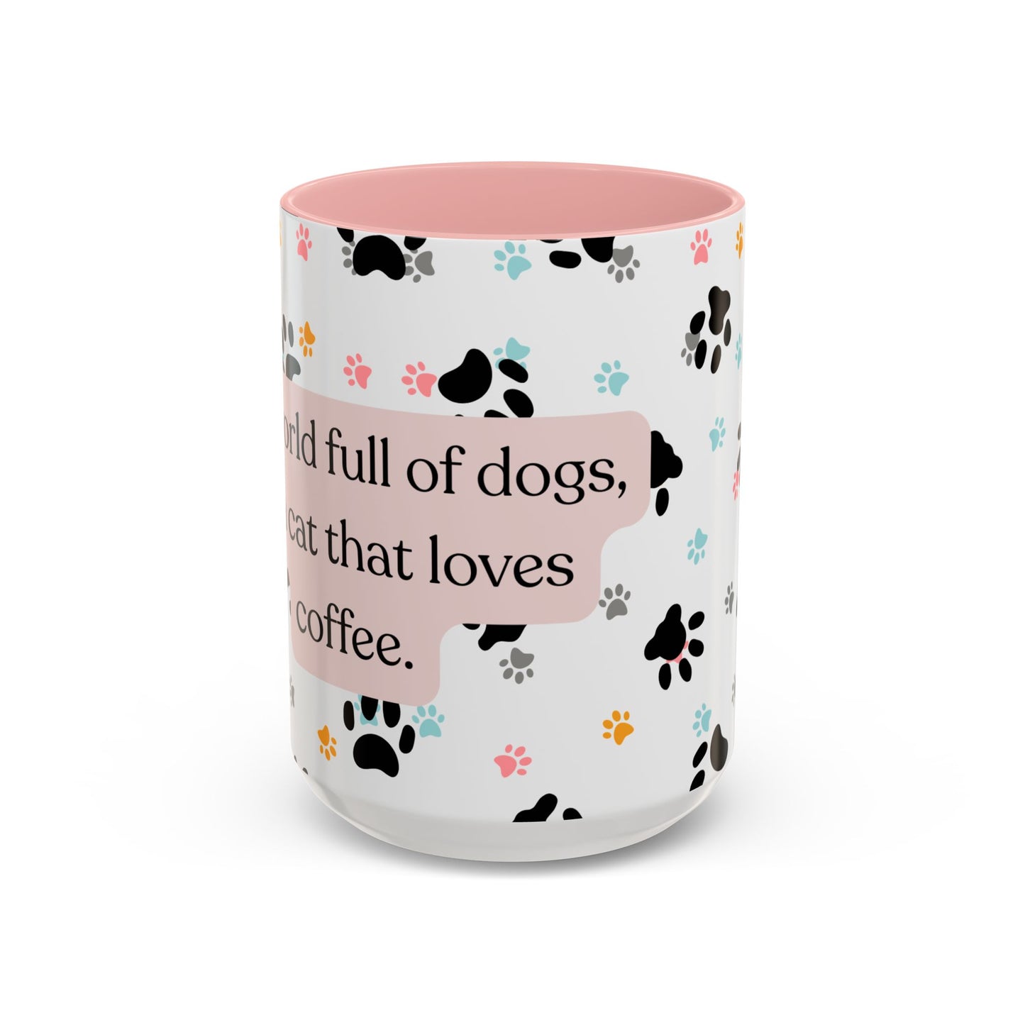 In A World Full Of Dogs Be A Cat That Loves Coffee Mug (11oz)