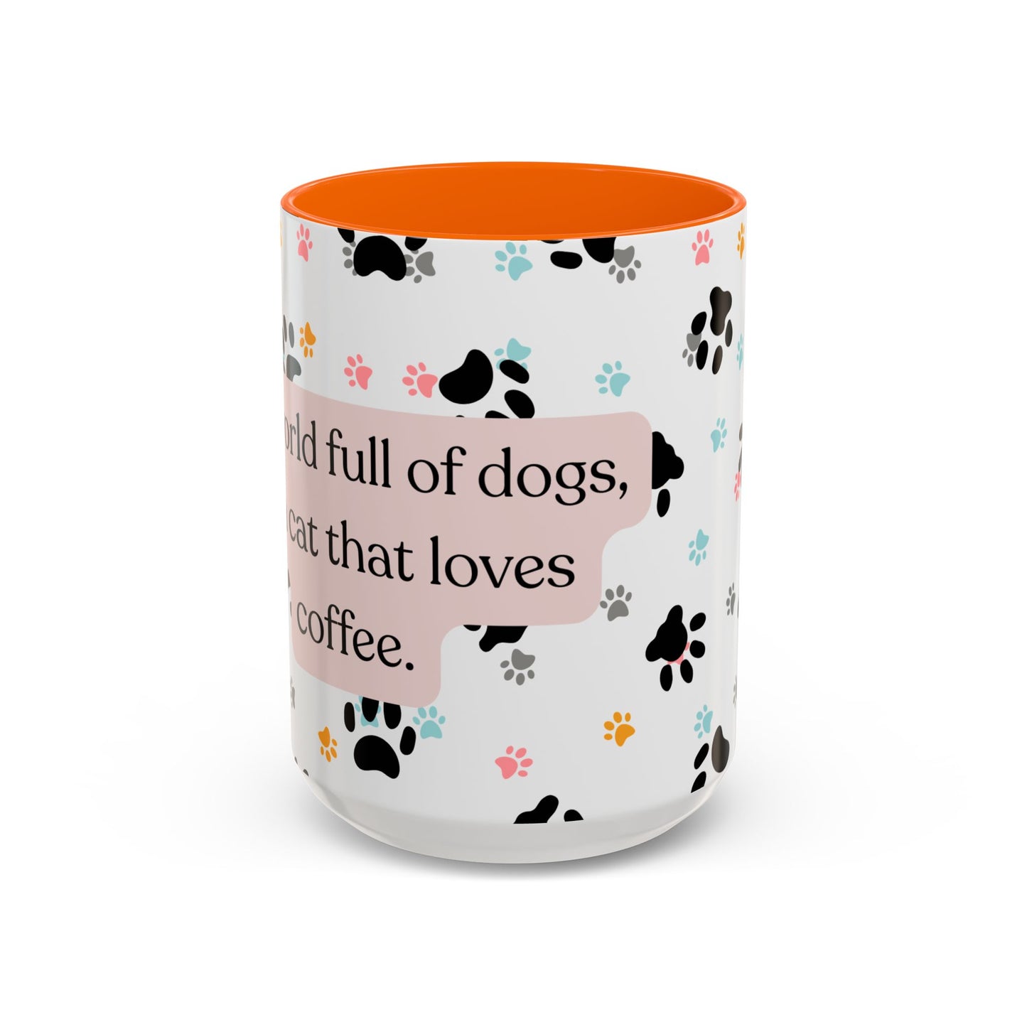 In A World Full Of Dogs Be A Cat That Loves Coffee Mug (11oz)