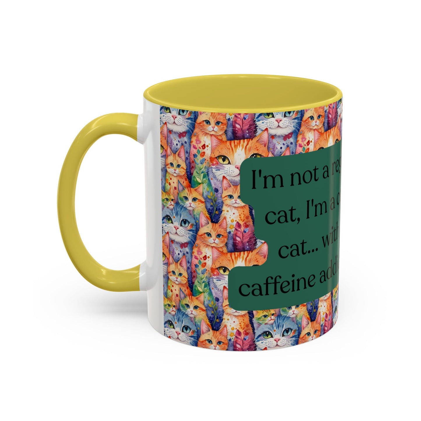 I'm Not A Regular Cat.. I'm A Cool Cat With A Caffine Addiction Colorful Mugs (11oz)