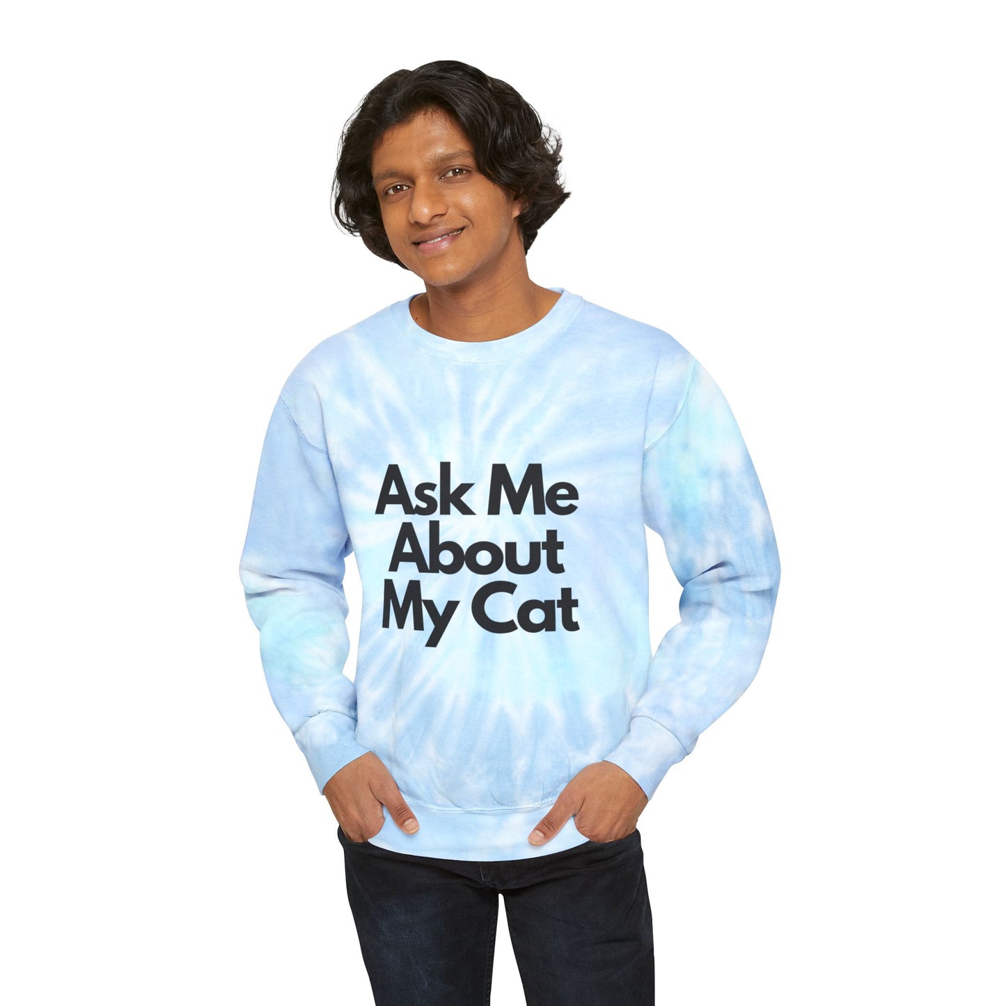ASK ME ABOUT MY CAT Tie-Dye Sweatshirt