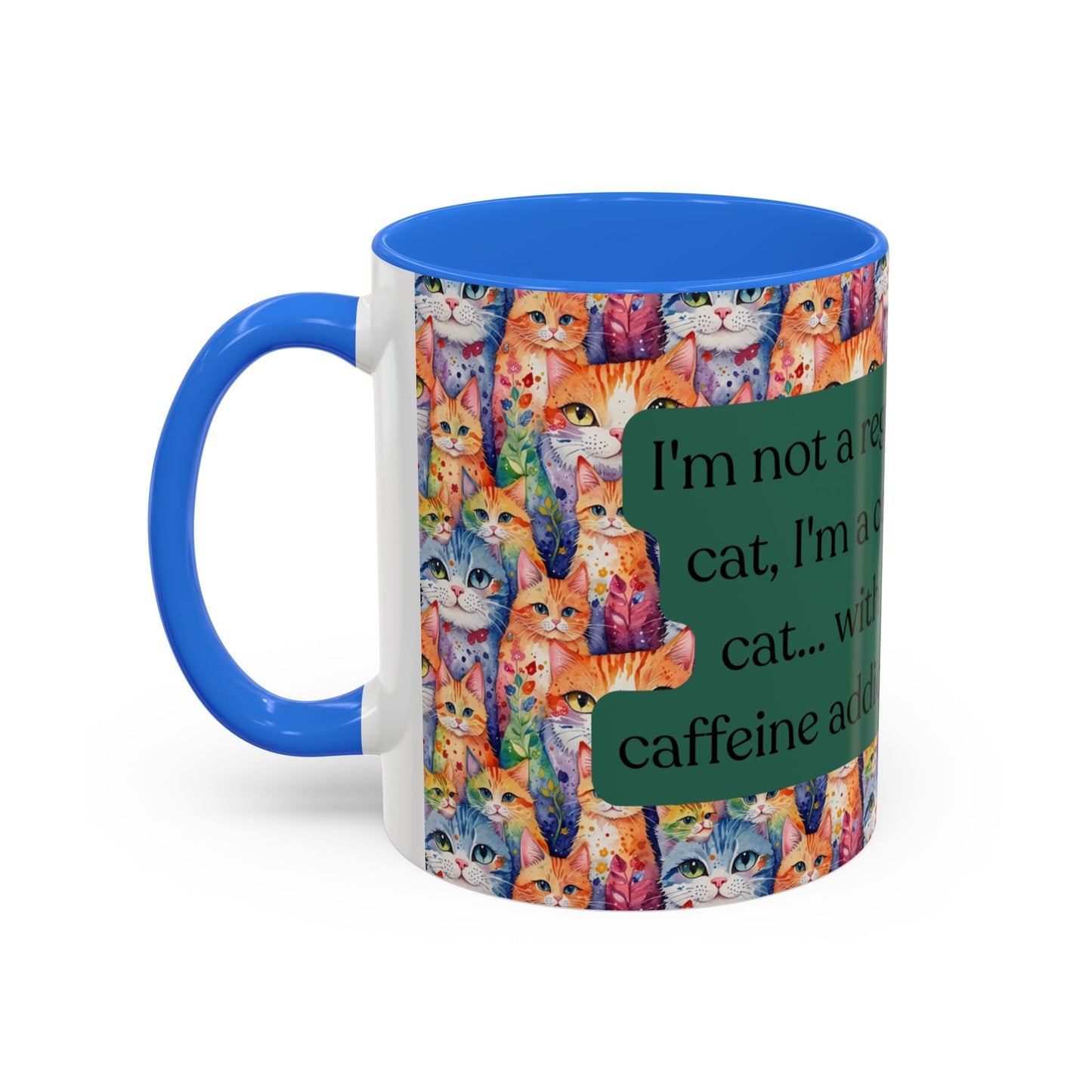 I'm Not A Regular Cat.. I'm A Cool Cat With A Caffine Addiction Colorful Mugs (11oz)
