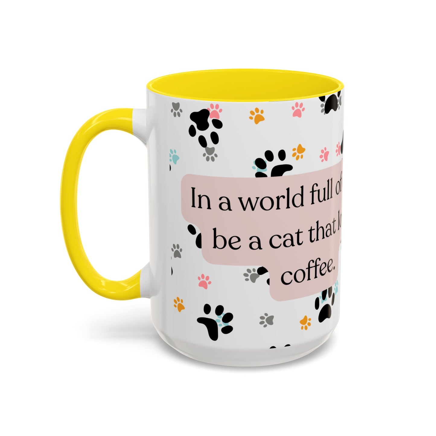 In A World Full Of Dogs Be A Cat That Loves Coffee Mug (11oz)