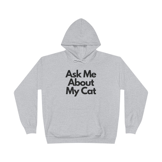 Ask Me About My Cat Hoodie