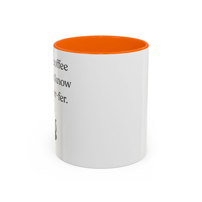 I'm Not A Coffee Snob I Just Know What I Prefer Accent Coffee Mug (11oz)