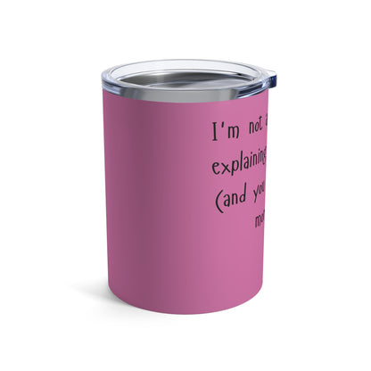 Funny I'm not arguing Tumbler 10oz