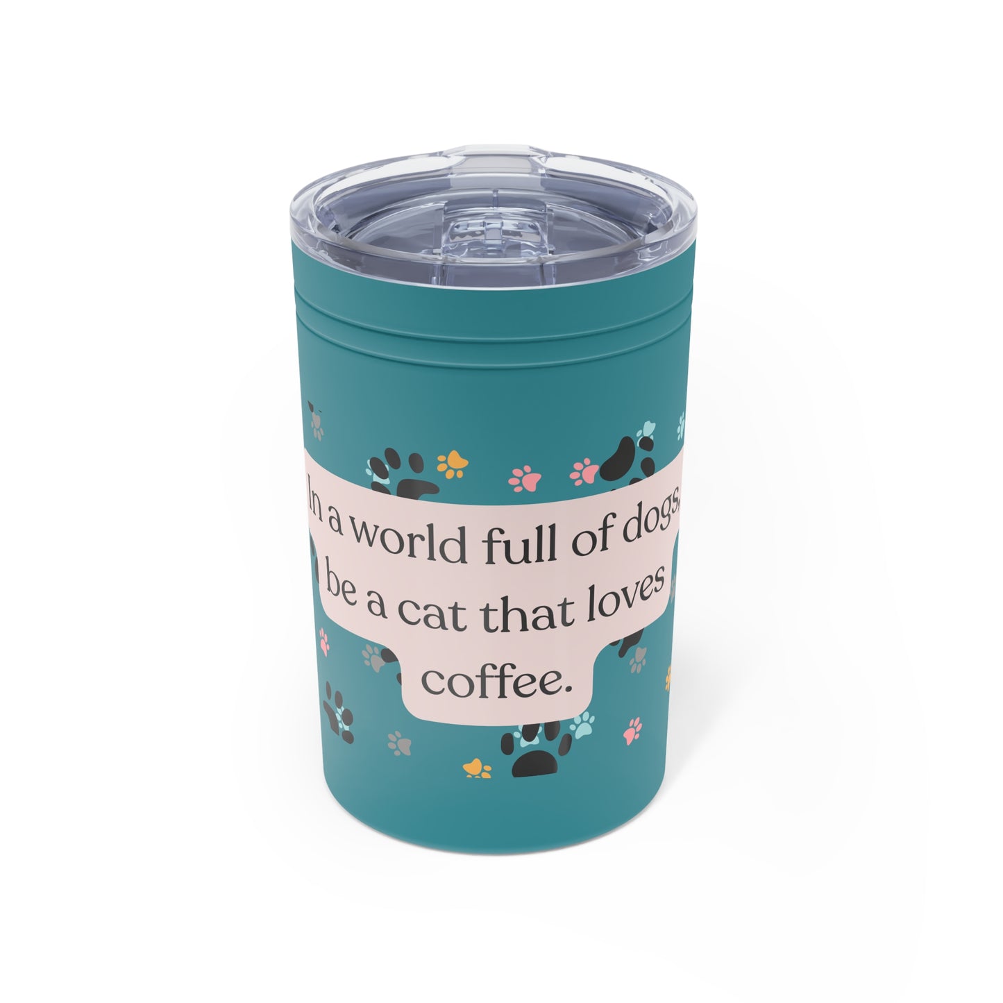 In A World Full Of Dogs Vacuum Insulated Tumbler, 11oz