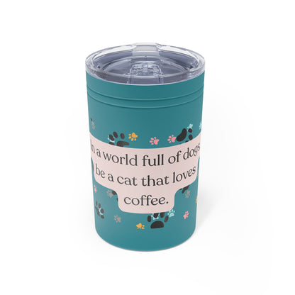 In A World Full Of Dogs Vacuum Insulated Tumbler, 11oz