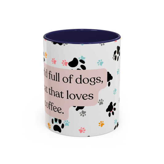 In A World Full Of Dogs Be A Cat That Loves Coffee Mug (11oz)