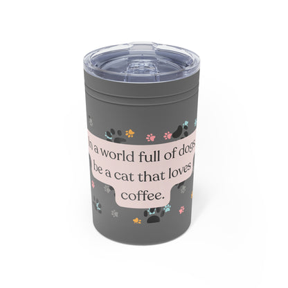 In A World Full Of Dogs Vacuum Insulated Tumbler, 11oz
