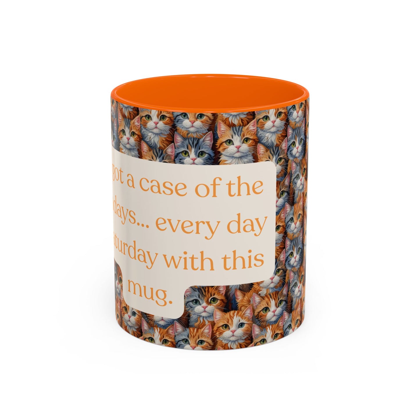I've Got A Case Of The Mondays... Everyday Is Caturday With This Coffee Mug (11oz
