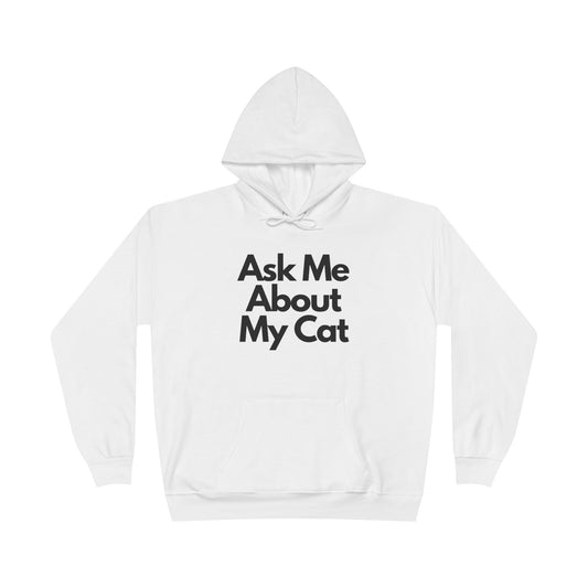 Ask Me About My Cat Hoodie