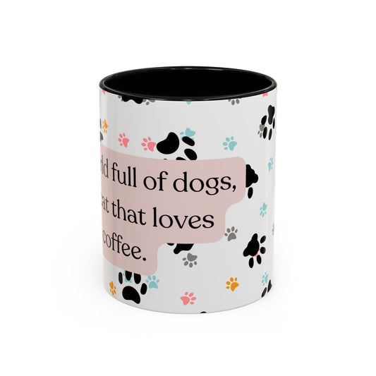 In A World Full Of Dogs Be A Cat That Loves Coffee Mug (11oz)